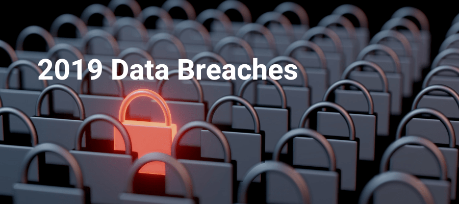 2019 Data Breaches – Top Reasons and Best Practices That Could Have Prevented Them