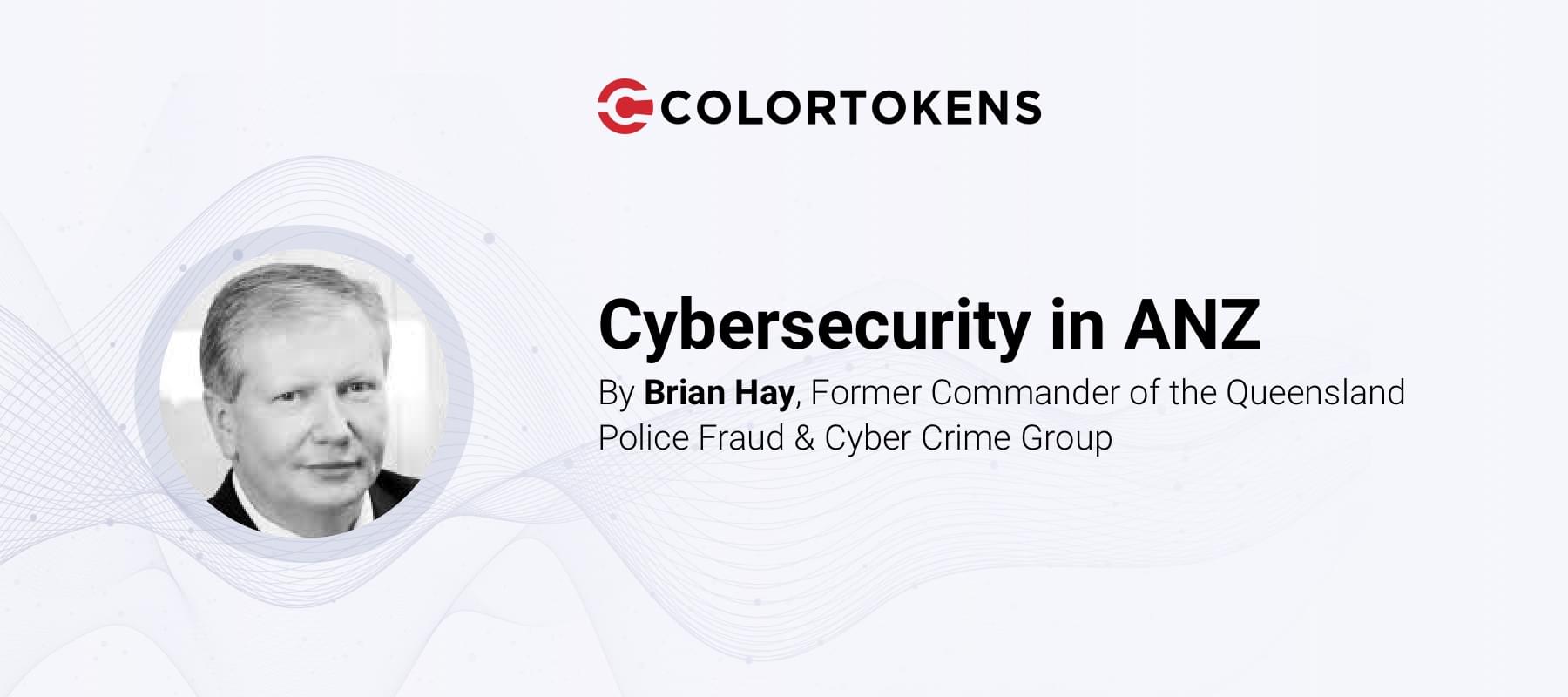 Cybersecurity in ANZ: Securing Organisations from Cyber Threats