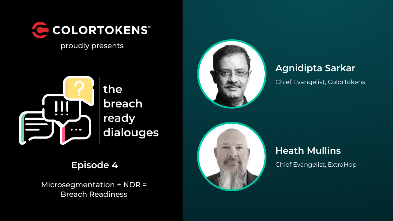 Episode 4: Microsegmentation + Network Detection = Breach Readiness