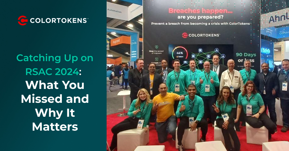 Catching Up on RSAC 2024: What You Missed and Why It Matters